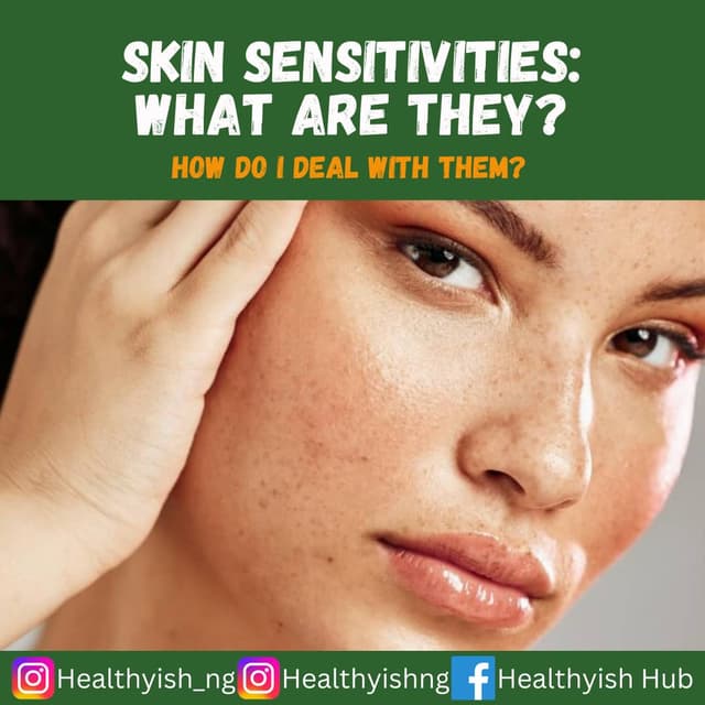 SKIN SENSITIVITIES: WHAT ARE THEY? HOW DO I DEAL WITH THEM?