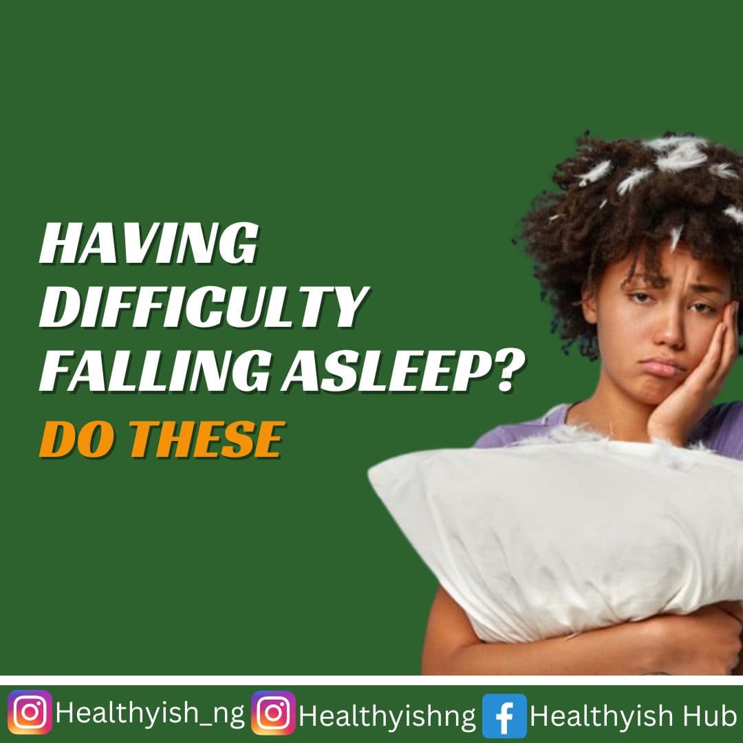 HAVING DIFFICULTY FALLING ASLEEP? DO THESE
