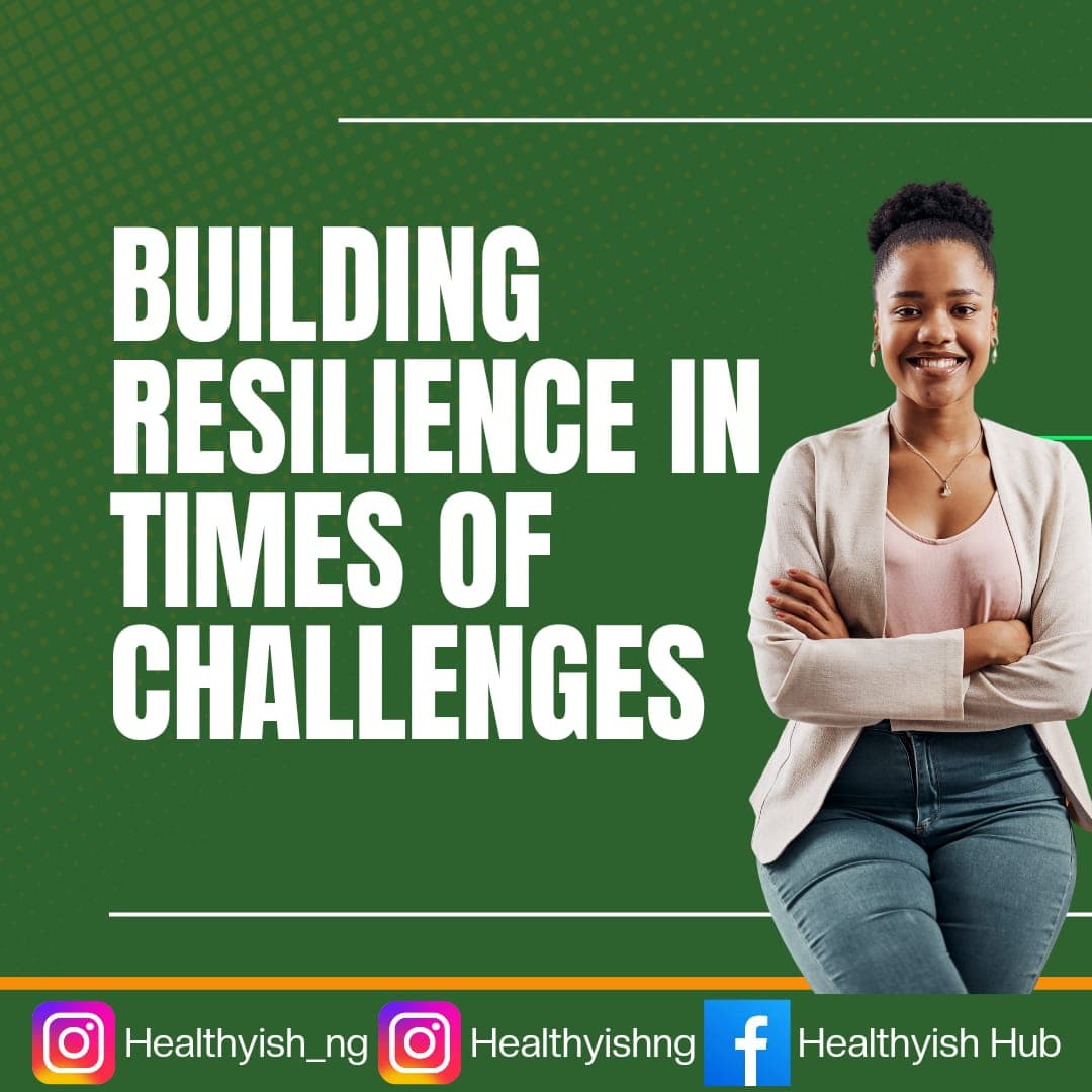 BUILDING RESILIENCE IN TIMES OF CHALLENGES