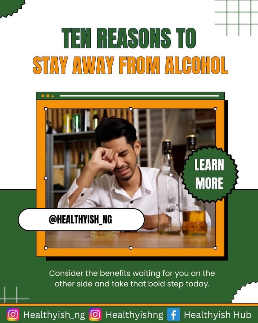 TEN REASONS TO STAY AWAY FROM ALCOHOL