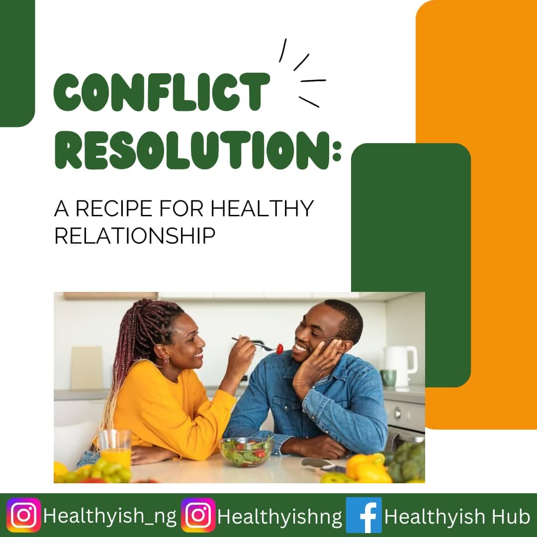 CONFLICT RESOLUTION: A RECIPE FOR HEALTHY RELATIONSHIP