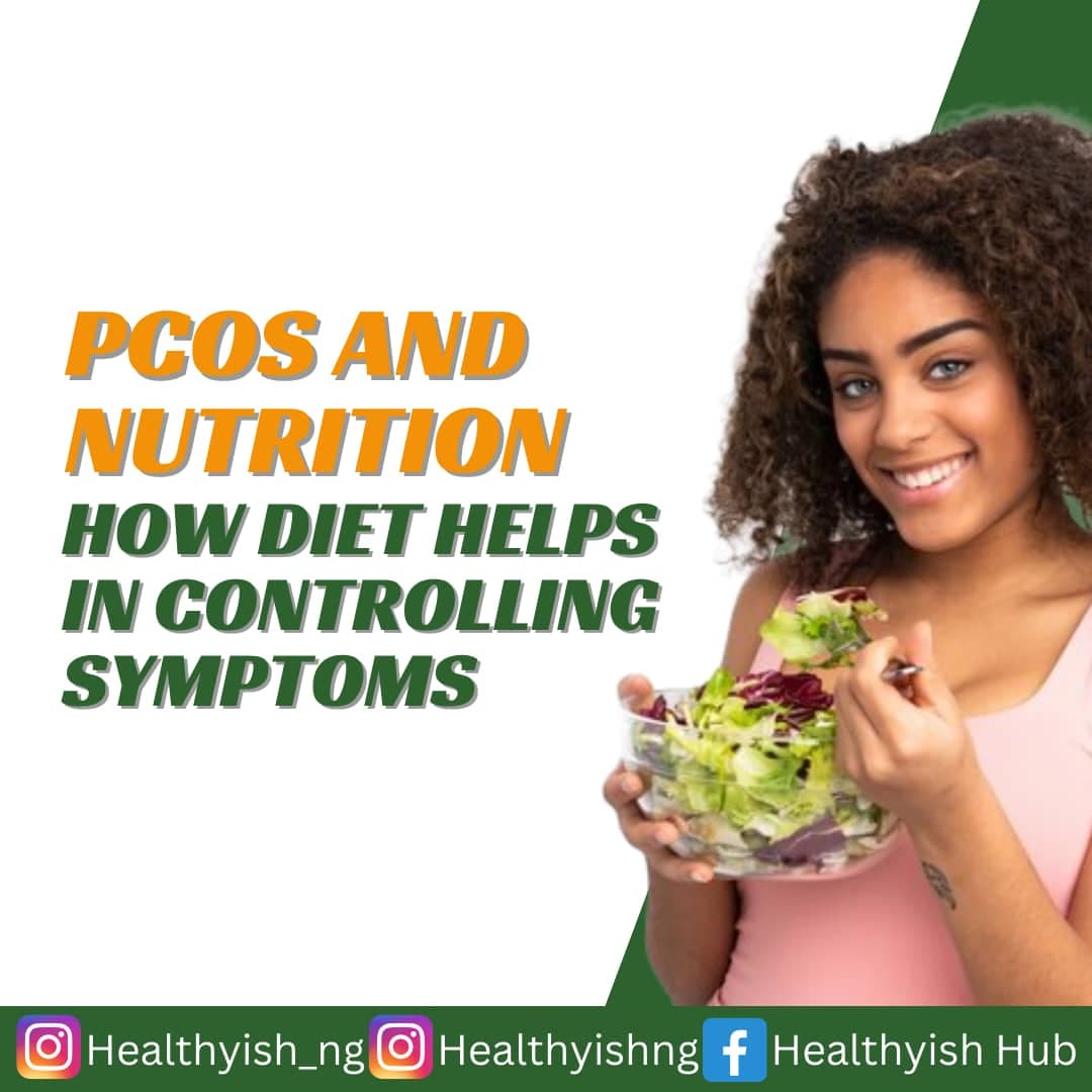 PCOS AND NUTRITION: HOW DIET HELPS IN CONTROLLING SYMPTOMS